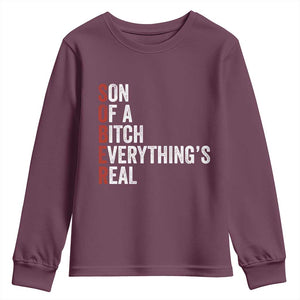 Sobriety Anniversary Youth Sweatshirt Sober Son Of A Bitch Everythings Real AA NA TS11 Maroon Print Your Wear