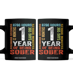 1 Year Of Being Sober Coffee Mug 1 Year Sobriety Anniversary Addiction Recovery TS11 Black Print Your Wear