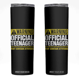 13th Birthday Skinny Tumbler Warning Official Teenager May Contain Attitude Funny 13 Years Old TS11 Black Print Your Wear