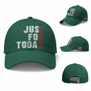 Just For Today Baseball Cap Sobriety Anniversary Sober AA NA Recovery TS11 Baseball Cap Universal Fit Irish Green Print Your Wear