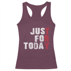 Just For Today Racerback Tank Top Sobriety Anniversary Sober AA NA Recovery TS11 Maroon Print Your Wear