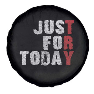 Just For Today Spare Tire Cover Sobriety Anniversary Sober AA NA Recovery TS11 Print Your Wear