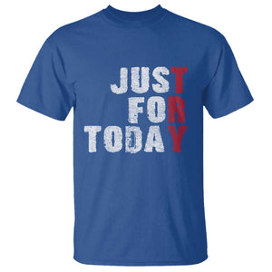 Just For Today T Shirt Sobriety Anniversary Sober AA NA Recovery TS11 Royal Blue Print Your Wear