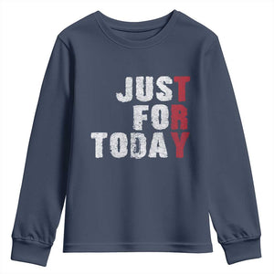 Just For Today Youth Sweatshirt Sobriety Anniversary Sober AA NA Recovery TS11 Navy Print Your Wear