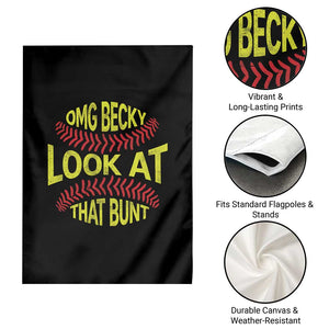 OMG Becky Look At That Bunt Funny Softball Garden Flag TS11 Print Your Wear