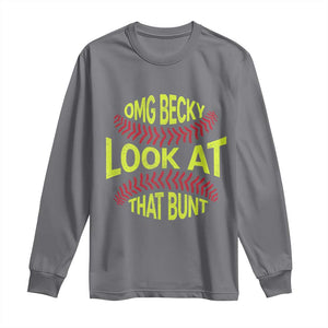 OMG Becky Look At That Bunt Funny Softball Long Sleeve Shirt TS11 Charcoal Print Your Wear