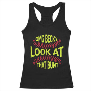 OMG Becky Look At That Bunt Funny Softball Racerback Tank Top TS11 Black Print Your Wear