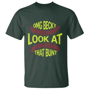 OMG Becky Look At That Bunt Funny Softball T Shirt TS11 Dark Forest Green Print Your Wear