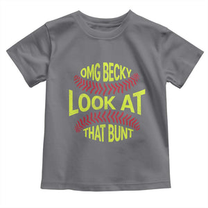 OMG Becky Look At That Bunt Funny Softball Toddler T Shirt TS11 Charcoal Print Your Wear