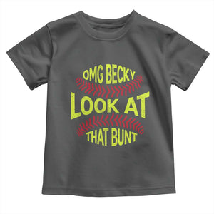 OMG Becky Look At That Bunt Funny Softball Toddler T Shirt TS11 Dark Heather Print Your Wear
