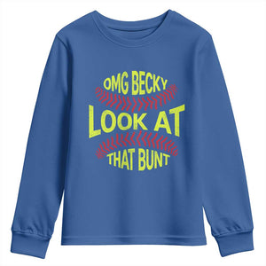 OMG Becky Look At That Bunt Funny Softball Youth Sweatshirt TS11 Royal Blue Print Your Wear