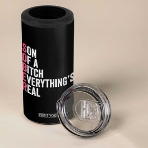 Sobriety Anniversary 4 in 1 Can Cooler Tumbler Sober Son Of A Bitch Everythings Real Pink AA NA TS11 Print Your Wear