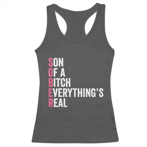 Sobriety Anniversary Racerback Tank Top Sober Son Of A Bitch Everythings Real Pink AA NA TS11 Dark Heather Print Your Wear