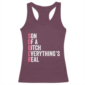 Sobriety Anniversary Racerback Tank Top Sober Son Of A Bitch Everythings Real Pink AA NA TS11 Maroon Print Your Wear