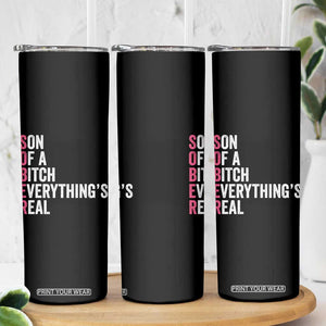 Sobriety Anniversary Skinny Tumbler Sober Son Of A Bitch Everythings Real Pink AA NA TS11 Print Your Wear