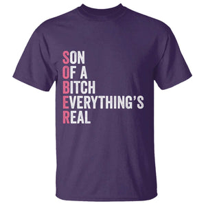 Sobriety Anniversary T Shirt Sober Son Of A Bitch Everythings Real Pink AA NA TS11 Purple Print Your Wear