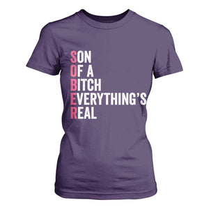 Sobriety Anniversary T Shirt For Women Sober Son Of A Bitch Everythings Real Pink AA NA TS11 Purple Print Your Wear