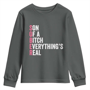 Sobriety Anniversary Youth Sweatshirt Sober Son Of A Bitch Everythings Real Pink AA NA TS11 Dark Heather Print Your Wear