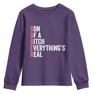Sobriety Anniversary Youth Sweatshirt Sober Son Of A Bitch Everythings Real Pink AA NA TS11 Purple Print Your Wear