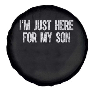 I Am Just Here For My Son Spare Tire Cover Funny Mom Dad TS11 Print Your Wear