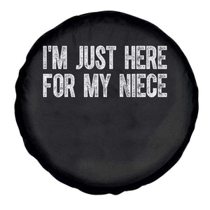I Am Just Here For My Niece Spare Tire Cover Funny Aunt and Uncle TS11 Print Your Wear