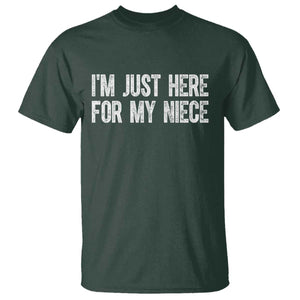 I Am Just Here For My Niece T Shirt Funny Aunt and Uncle TS11 Dark Forest Green Print Your Wear
