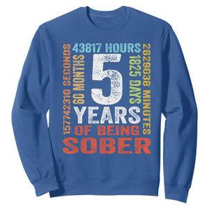 5 Years Of Being Sober Sweatshirt 5 Years Sobriety Anniversary Addiction Recovery TS11 Royal Blue Print Your Wear