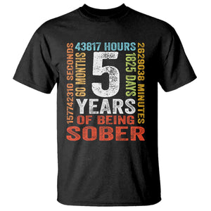 5 Years Of Being Sober T Shirt 5 Years Sobriety Anniversary Addiction Recovery TS11 Black Print Your Wear