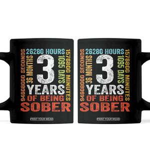3 Years Of Being Sober Coffee Mug 3 Years Sobriety Anniversary Addiction Recovery TS11 Black Print Your Wear