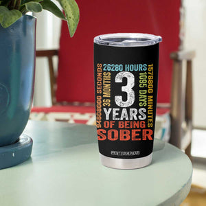3 Years Of Being Sober Tumbler Cup 3 Years Sobriety Anniversary Addiction Recovery TS11 Print Your Wear
