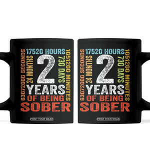 2 Years Of Being Sober Coffee Mug 2 Years Sobriety Anniversary Addiction Recovery TS11 Black Print Your Wear