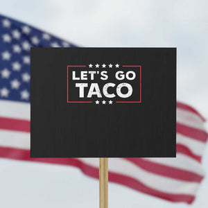 Funny Let's Go Taco Protest Sign Vintage Star Stripes TS11 Horizontal 18" × 24" Black Print Your Wear
