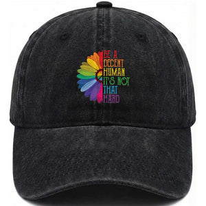LGBTQ Be A Decent Human Its Not That Hard Washed Cotton Baseball Cap Rainbow Flower TS11 Print Your Wear