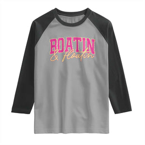 Funny Boating And Floatin Raglan Shirt Summer Vacation Boat Lake Life TS11 Sport Gray Black Print Your Wear