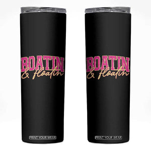 Funny Boating And Floatin Skinny Tumbler Summer Vacation Boat Lake Life TS11 Black Print Your Wear