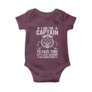 Funny Boat Captain Baby Onesie I Am The Captain To Save Time Lets Just Assume I Am Always Right TS11 Maroon Print Your Wear