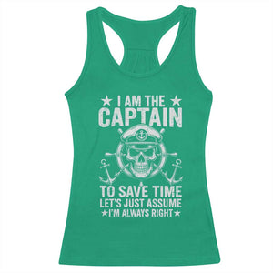 Funny Boat Captain Racerback Tank Top I Am The Captain To Save Time Lets Just Assume I Am Always Right TS11 Irish Green Print Your Wear