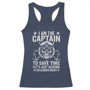 Funny Boat Captain Racerback Tank Top I Am The Captain To Save Time Lets Just Assume I Am Always Right TS11 Navy Print Your Wear