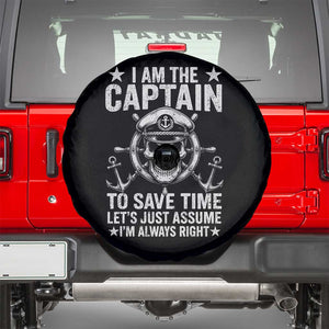 Funny Boat Captain Spare Tire Cover I Am The Captain To Save Time Lets Just Assume I Am Always Right TS11 Black Print Your Wear