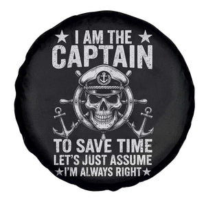 Funny Boat Captain Spare Tire Cover I Am The Captain To Save Time Lets Just Assume I Am Always Right TS11 Print Your Wear