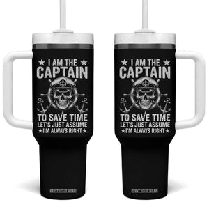 Funny Boat Captain Tumbler With Handle I Am The Captain To Save Time Lets Just Assume I Am Always Right TS11 One Size: 40 oz Black Print Your Wear