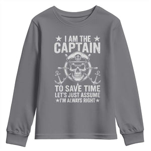 Funny Boat Captain Youth Sweatshirt I Am The Captain To Save Time Lets Just Assume I Am Always Right TS11 Charcoal Print Your Wear