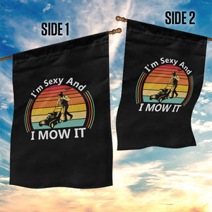 Funny I Am Sexy And I Mow It Garden Flag Lawn Mowing Mower Dad TS11 Print Your Wear