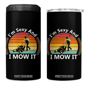 Funny I Am Sexy And I Mow It 4 in 1 Can Cooler Tumbler Lawn Mowing Mower Dad TS11 One Size: 16 oz Black Print Your Wear