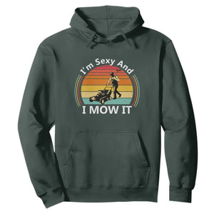 Funny I Am Sexy And I Mow It Hoodie Lawn Mowing Mower Dad TS11 Dark Forest Green Print Your Wear