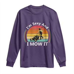 Funny I Am Sexy And I Mow It Long Sleeve Shirt Lawn Mowing Mower Dad TS11 Purple Print Your Wear