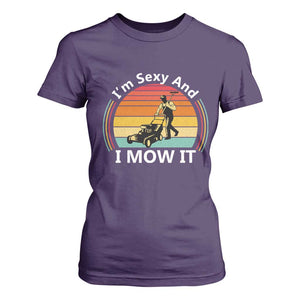 Funny I Am Sexy And I Mow It T Shirt For Women Lawn Mowing Mower Dad TS11 Purple Print Your Wear