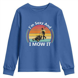Funny I Am Sexy And I Mow It Youth Sweatshirt Lawn Mowing Mower Dad TS11 Royal Blue Print Your Wear
