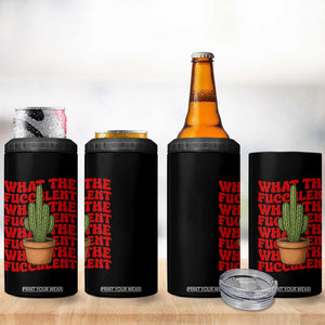 Funny What The Fucculent 4 in 1 Can Cooler Tumbler Cactus Succulents Plants Gardening TS11 Print Your Wear