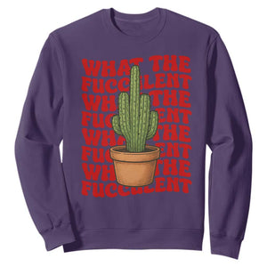 Funny What The Fucculent Sweatshirt Cactus Succulents Plants Gardening TS11 Purple Print Your Wear